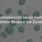 Zonda czy Binance – którą giełdę kryptowalut wybrać dla swoich inwestycji?