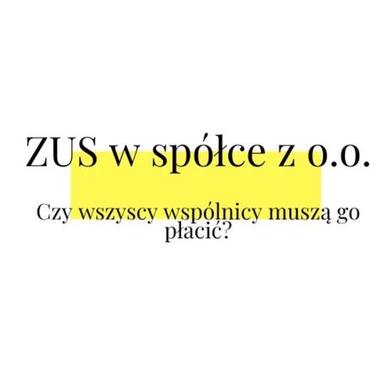 Wspólnik spółki z o.o. a ZUS: kiedy trzeba płacić składki?