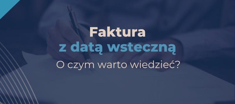 Wystawianie faktur wstecz