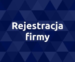 Ile trwa rejestracja firmy w Polsce? Terminy i formalności krok po kroku